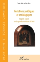 Variations juridiques et sociologiques: Regards experts sur de grandes mutations du Droit (Droit Privé Et Sciences Criminelles) (French Edition) 2343099413 Book Cover