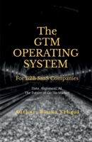 The GTM Operating System: Data. Alignment. AI. The Future of Go-To-Market B0GK39F2VV Book Cover