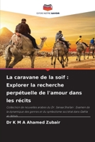 La caravane de la soif: Explorer la recherche perpétuelle de l'amour dans les récits (French Edition) 6208031591 Book Cover