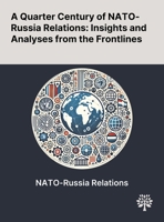 A Quarter Century of NATO-Russia Relations: Insights and Analyses From the Frontlines 1022897527 Book Cover
