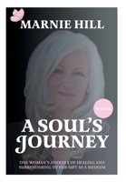 A Soul's Journey: One woman's journey of healing and surrendering to her gift as a medium 1038330920 Book Cover