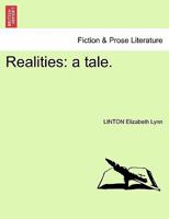Realities: a tale. 1241575452 Book Cover
