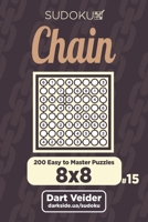 Chain Sudoku - 200 Easy to Master Puzzles 8x8 (Volume 15) 1693109344 Book Cover