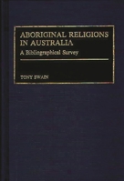 Aboriginal Religions in Australia: A Bibliographical Survey (Bibliographies and Indexes in Religious Studies) 0313260443 Book Cover