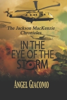 The Jackson MacKenzie Chronicles : In the Eye of the Storm 1734567406 Book Cover