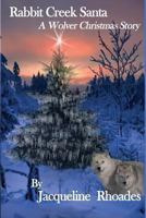 Rabbit Creek Santa 1494317087 Book Cover