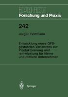 Entwicklung eines Qfd-gestützten Verfahrens zur Produktplanung und -entwicklung für kleine und mittlere Unternehmen 3540626387 Book Cover