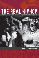 The Real Hiphop: Battling for Knowledge, Power, and Respect in the LA Underground 0822343851 Book Cover