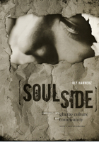 Soulside: Inquiries into Ghetto Culture and Community 0231086512 Book Cover