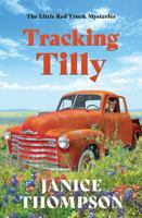 Tracking Tilly: The Little Red Truck Mysteries #1 1636099084 Book Cover