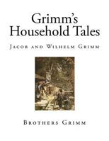 Grimms Household Tales 1544266901 Book Cover