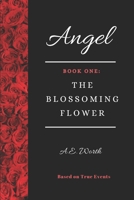 Angel: Book One: The Blossoming Flower B0851MHJCG Book Cover