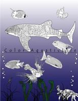 Color Aquatic Life: Activity Book 1544702124 Book Cover