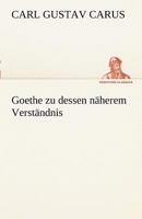 Goethe Zu Dessen Naherem Verstandnis 9925001773 Book Cover