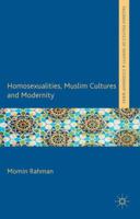 Homosexualities, Muslim Cultures and Modernity 1349434094 Book Cover