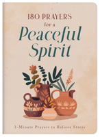 180 Prayers for a Peaceful Spirit: 3-Minute Prayers to Relieve Stress (3-Minute Devotions) 1636098959 Book Cover