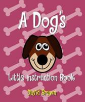 A Dog’s Little Instruction Book 0722539088 Book Cover