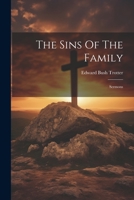 The Sins Of The Family: Sermons 1021872202 Book Cover