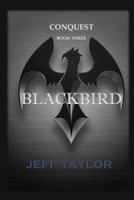 Blackbird (Conquest) 1973736004 Book Cover