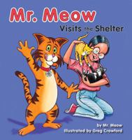 Mr. Meow Visits the Shelter 1583941223 Book Cover