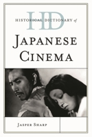 Historical Dictionary of Japanese Cinema 0810857952 Book Cover