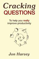 Cracking Questions: To Help You Really Improve Productivity 1910864315 Book Cover