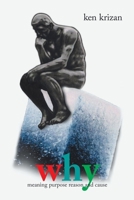 why: meaning purpose reason and cause B0GXL9DLLN Book Cover