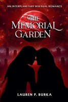The Memorial Garden: An Interplanetary Bisexual Romance B0GK51114D Book Cover