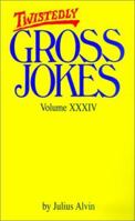 Twistedly Gross Jokes 0786013400 Book Cover