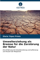 Umwelterziehung als Bremse für die Zerstörung der Natur (German Edition) 6207042530 Book Cover