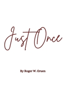 Just Once 1304029204 Book Cover