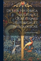 De Fide Historica Silii Italici Quaestiones Historicae et Philologicae 1021998079 Book Cover