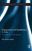 Displacement and Resettlement in India: The Human Cost of Development 1138086983 Book Cover