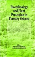 Biotechnology and Plant Protection in Forestry Science 1578080479 Book Cover