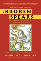 The Broken Spears: The Aztec Account of the Conquest of Mexico 0807054992 Book Cover