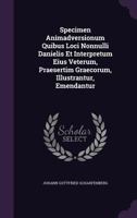 Specimen Animadversionum Quibus Loci Nonnulli Danielis Et Interpretum Eius Veterum, Praesertim Graecorum, Illustrantur, Emendantur 1010614150 Book Cover