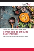 Compendio de artículos gastronómicos: Patrimonio culinario de México LGAS84 6203871737 Book Cover