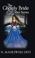 The Ghostly Bride and Other Stories 1543754023 Book Cover