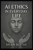 AI Ethics in Everyday Life B0GTXZS2KW Book Cover