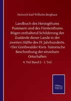 Landbuch des Herzogthums Pommern und des Fürstenthums Rügen enthaltend Schilderung der Zustände dieser Lande in der zweiten Hälfte des 19. ... 4. Teil Band 2 - 1. Teil (German Edition) 3752511346 Book Cover