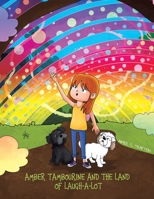 Amber Tambourine and the Land of Laugh-a-Lot 1643787454 Book Cover