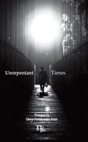 Unrepentant Times: Short stories by mexican authors 1732114412 Book Cover