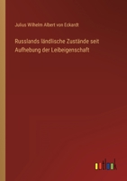 Russlands Landlische Zustande Seit Aufhebung Der Leibeigenschaft: Drei Russische Urtheile, Ubersetzt Und Commentirt Von Julius Eckardt 3368283723 Book Cover