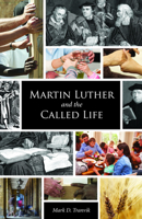 Martin Luther and the Called Life 1451490119 Book Cover
