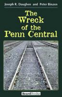 The Wreck of the Penn Central B0006W4OYU Book Cover
