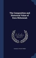 The Composition And Historical Value Of Ezra-nehemiah... 1017716668 Book Cover