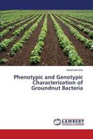 Phenotypic and Genotypic Characterization of Groundnut Bacteria 365982254X Book Cover
