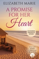 A Promise For Her Heart: Seacliff Shores Christian Romance Book 2 9697692629 Book Cover