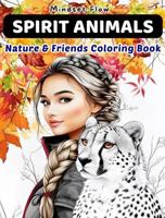 Spirit Animals: Nature & Friends Coloring Book - with Woman and Animals For Adults, Kids, Teens with Hard and Easy Designs 1959139045 Book Cover