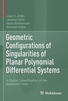 Geometric Configurations of Singularities of Planar Polynomial Differential Systems: A Global Classification in the Quadratic Case 3030505693 Book Cover